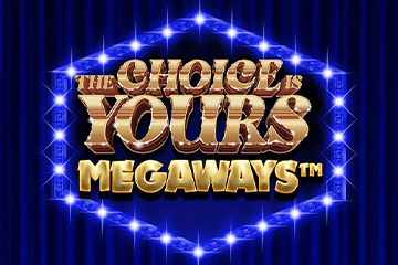 The Choice is Yours Megaways